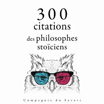 300 citations des philosophes stoïciens by Seneca the Younger