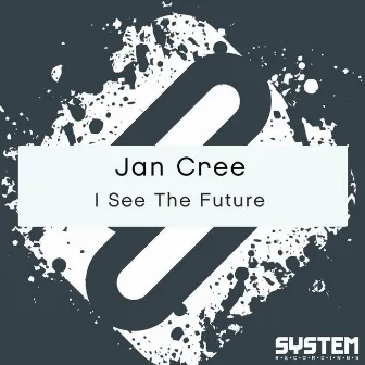 I See The Future - Single by Jan Cree