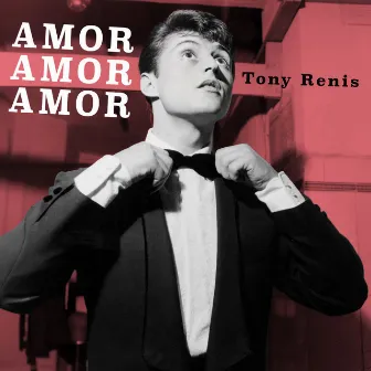 Amor amor amor - I primi successi di Tony Renis by Tony Renis