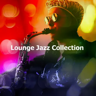 Lounge Jazz Collection by Cafe Jazz Deluxe