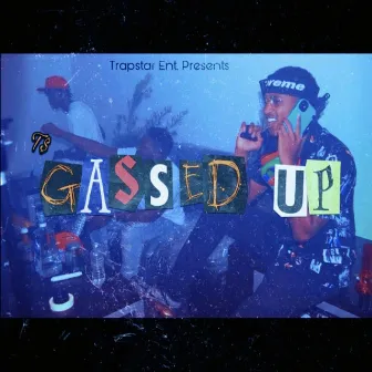 Gassed Up (T$ Deluxe) by Theylovetyler