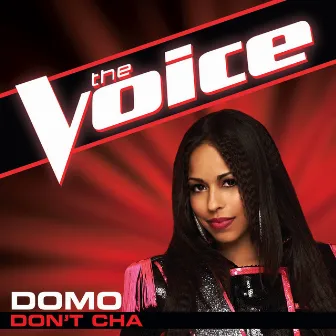 Don't Cha (The Voice Performance) by Domo