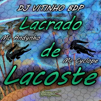 Trajado de Lacoste by Mc Andynho Ramos