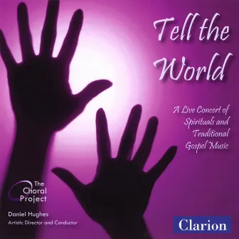 Tell The World by The Choral Project