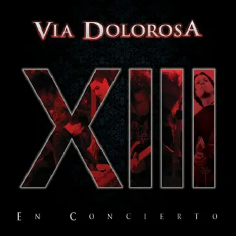 XIII en Concierto (En Vivo) by Vía Dolorosa