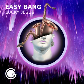 Easy Bang by Lucky Jesus