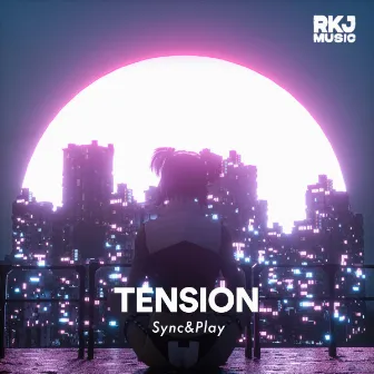 Tension by Sync & Play