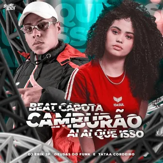 Beat Capota Camburão - Ai Ai Que Isso by Deusas do Funk