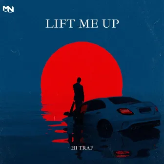 Lift Me Up by Hi Trap