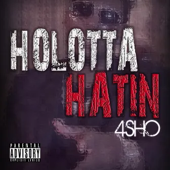 Holotta Hatin by 4SHO