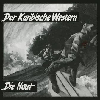 Der karibische Western by Die Haut