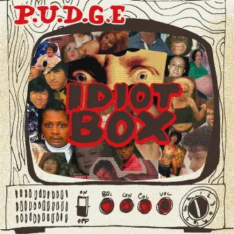 Idiot Box by P.U.D.G.E