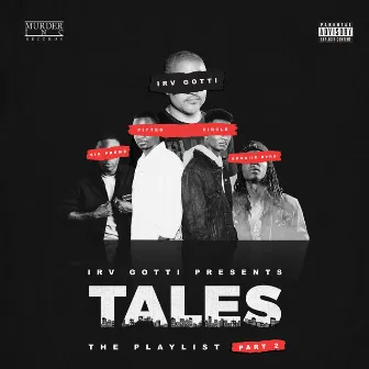 Irv Gotti Presents: Tales Playlist Part 2 by Irv Gotti