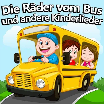 Die Räder Vom Bus Und Andere Kinderlieder by Kinderlieder-Superstar