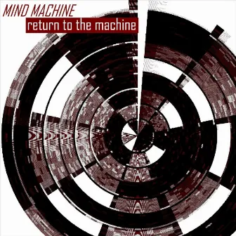 Return to the Machine by Mind Machine