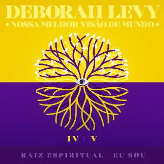 Raiz Espiritual/Eu Sou by Deborah Levy