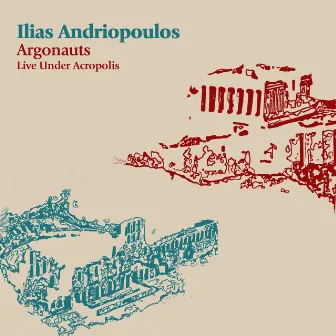 Argonauts: Live Under Acropolis by Ilias Andriopoulos