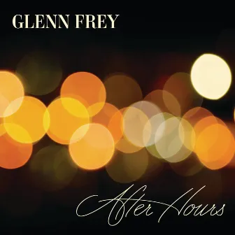 After Hours (Deluxe) by Glenn Frey