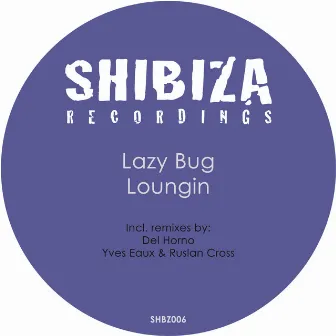 Loungin by Lazy Bug