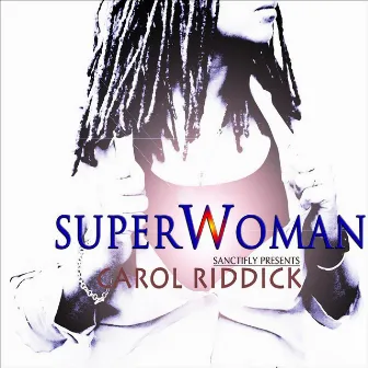 Superwoman by Carol Riddick