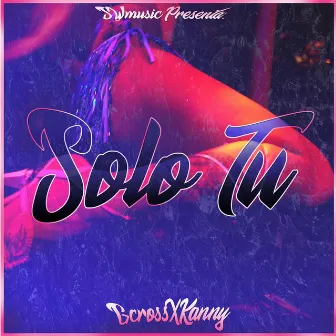 Solo Tu by Kanny