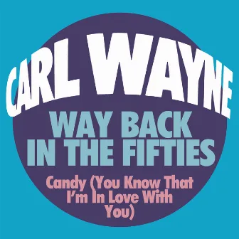 Way Back In The Fifties by Carl Wayne