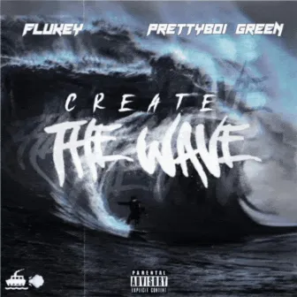 Create the W a V E by Flukey