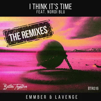 I Think It's Time - The Remixes by LAVENGE