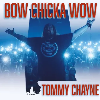 Bow Chicka Wow by Tommy Chayne