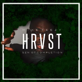 HRVST: Szn of Completion (Deluxe Edition) by Mike Teezy