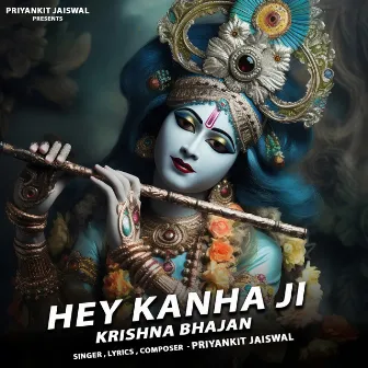 Hey Kanha Ji Krishna Bhajan by Priyankit Jaiswal