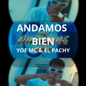 Andamos Bien by Yoe MC x EL Pachy