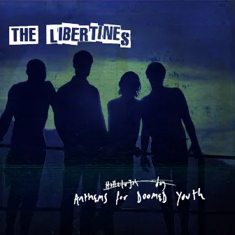 Anthems For Doomed Youth by The Libertines