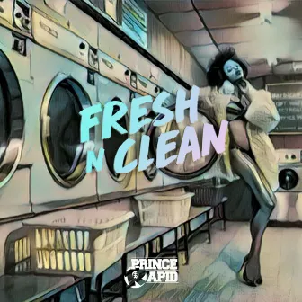 Fresh N Clean by Prince Rapid