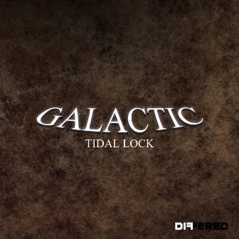 Galactic by Tidal Lock