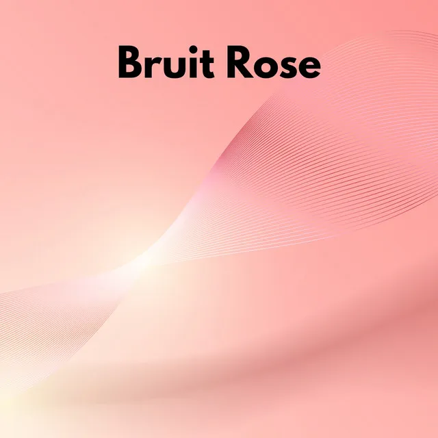 Bruit Rose Propre