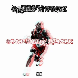 Goat Talk (Remix) by Greedy Cash