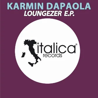 Loungezer - EP by Karmin Dapaola