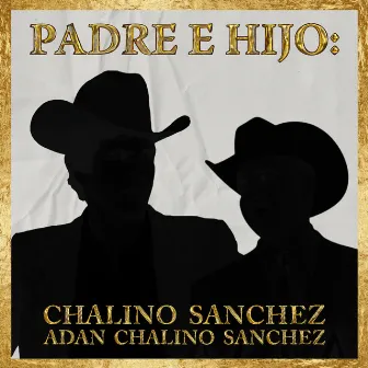 Padre e Hijo by Adan Chalino Sanchez