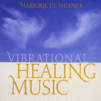 Vibrational Healing Music by Marjorie de Muynck