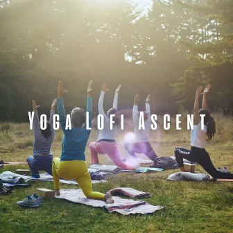 Yoga Lofi Ascent: Chill Music for Elevated Practice by AuraBeats