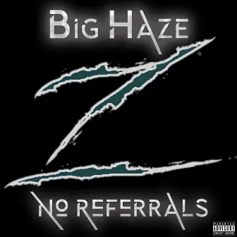 No Referrals by Big Haze