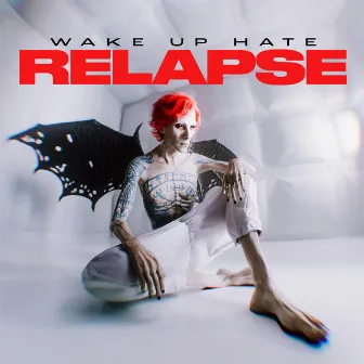 RELAPSE by Wake Up Hate