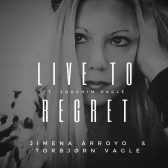 Live to Regret by Torbjørn Vagle