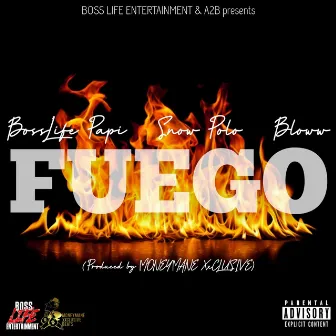 Fuego by BossLife Papi