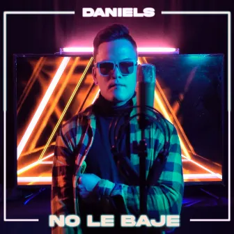 No Le Baje by Daniels