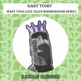 Want Your Love (Glen Horsborough Remix) by Gary Tuohy