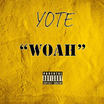 Woah by Yote