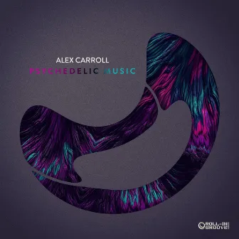 Psychedelic Music by Alex Carroll