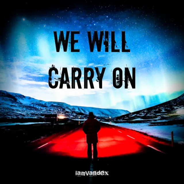 If You Ever (We Will Carry On)